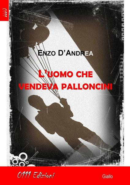 L'uomo che vendeva palloncini - Enzo D'Andrea - copertina