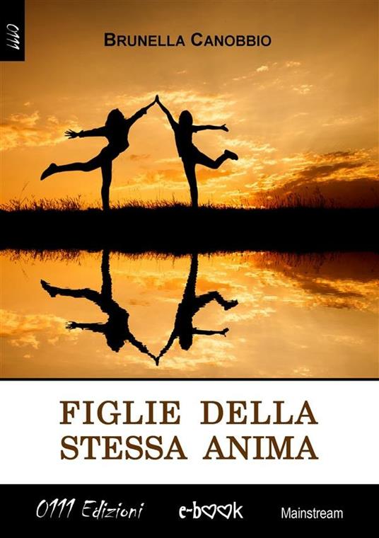 Figlie della stessa anima - Brunella Canobbio - ebook