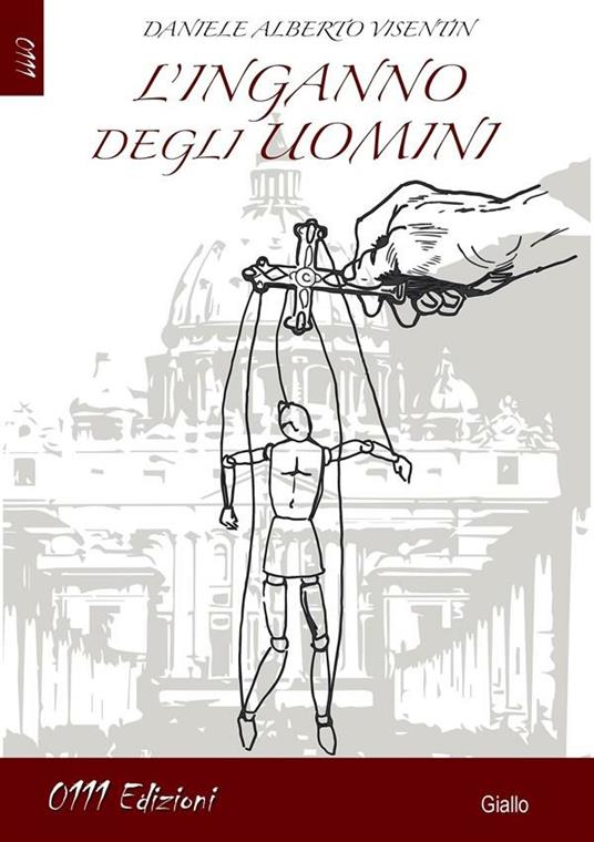 L' inganno degli uomini - Daniele Visentin - ebook