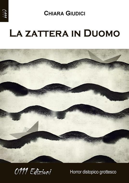 La zattera in Duomo - Chiara Giudici - ebook