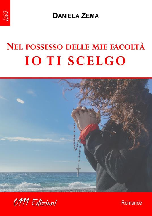 Nel possesso delle mie facoltà io ti scelgo - Daniela Zema - copertina