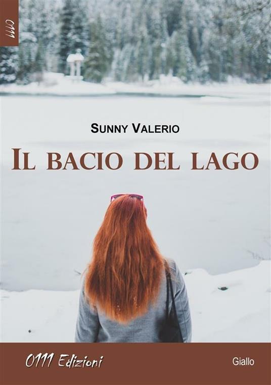 Il bacio del lago - Sunny Valerio - ebook