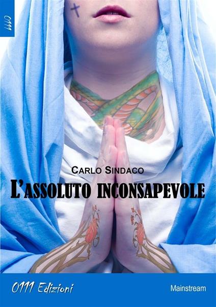 L' assoluto inconsapevole - Carlo Sindaco - ebook