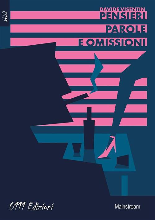 Pensieri parole e omissioni - Davide Visentin - ebook