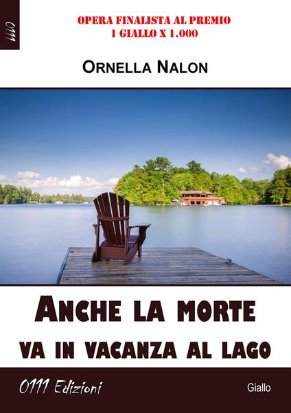 Anche la morte va in vacanza al lago - Ornella Nalon - copertina