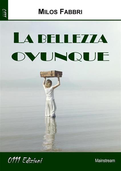 La bellezza ovunque - Milos Fabbri - ebook