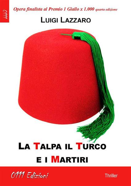 La talpa, il turco e i martiri - Luigi Lazzaro - ebook