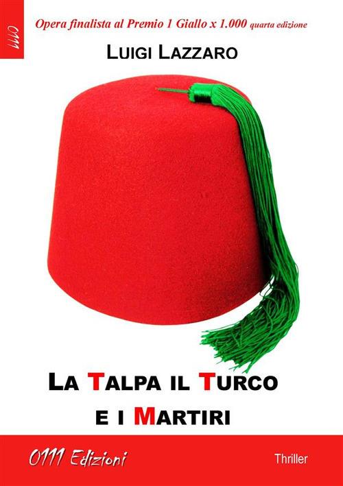 La talpa, il turco e i martiri - Luigi Lazzaro - ebook