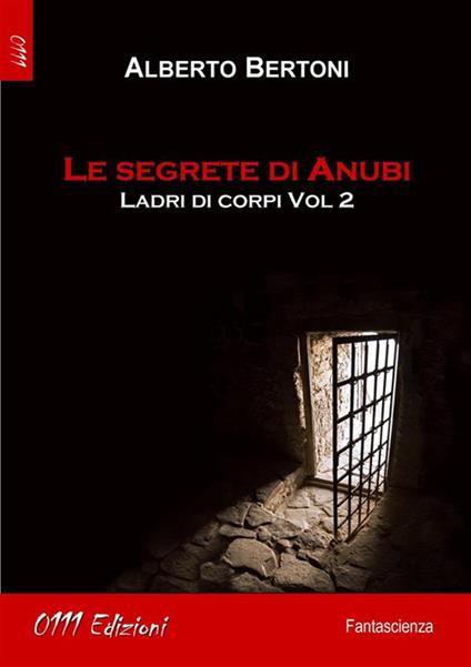 Le segrete di Anubi. Ladri di corpi. Vol. 2 - Alberto Bertoni - ebook