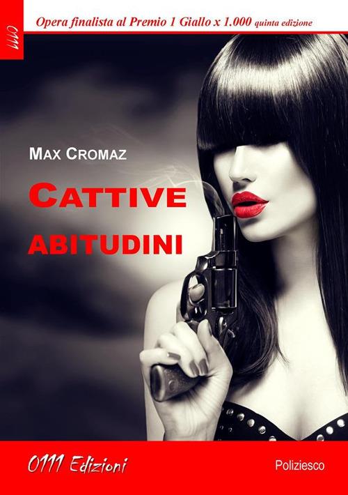 Cattive abitudini - Max Cromaz - ebook
