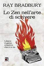 Lo zen nell'arte di scrivere. Libera il genio creativo che è in te