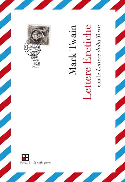 Lettere Eretiche. Con le Lettere dalla Terra - Mark Twain - copertina