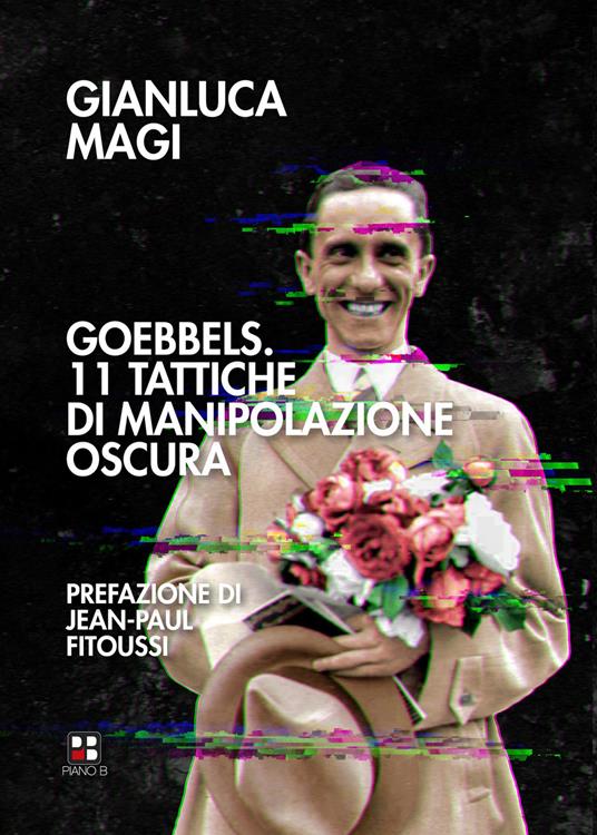 Goebbels. 11 tattiche di manipolazione oscura - Gianluca Magi - copertina