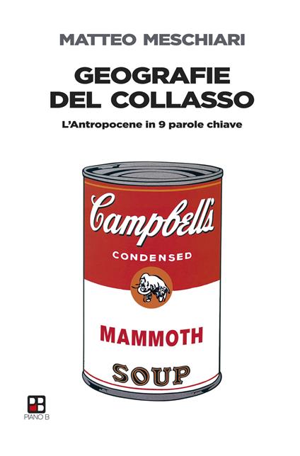 Geografie del collasso. L'Antropocene in 9 parole chiave - Matteo Meschiari - copertina