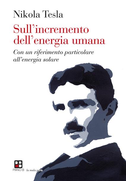 Sull'incremento dell'energia umana. Con un riferimento particolare all'energia solare - Nikola Tesla - copertina