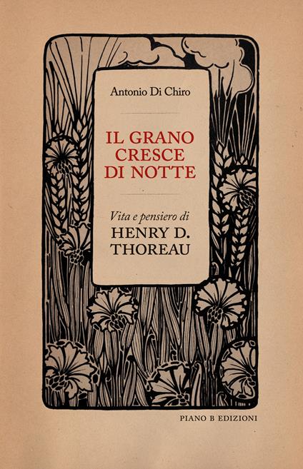 Il grano cresce di notte. Vita e pensiero di Henry D. Thoreau - Antonio Di Chiro - copertina
