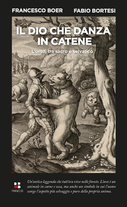 Il dio che danza in catene. L'orso, tra sacro e selvatico - Francesco Boer,Fabio Bortesi - copertina
