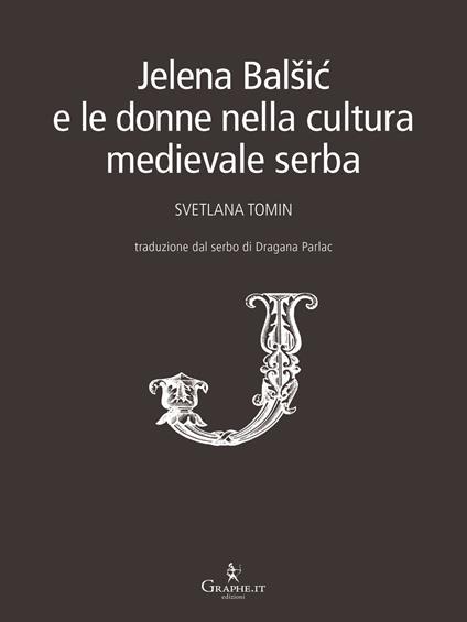 Jelena Balsic e le donne nella cultura medievale serba - Svetlana Tomin - copertina