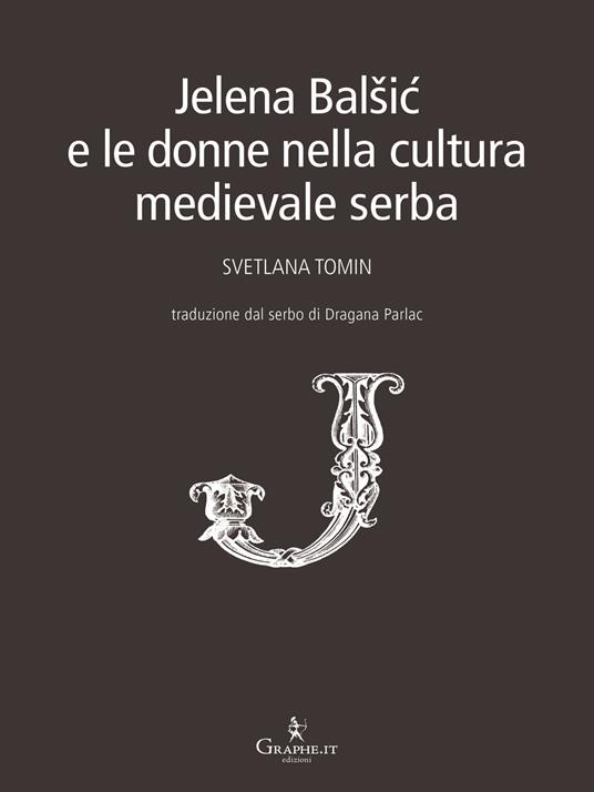 Jelena Balsic e le donne nella cultura medievale serba - Svetlana Tomin - copertina