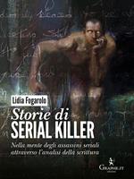 Storie di serial killer. Nella mente degli assassini seriali attraverso l'analisi della scrittura