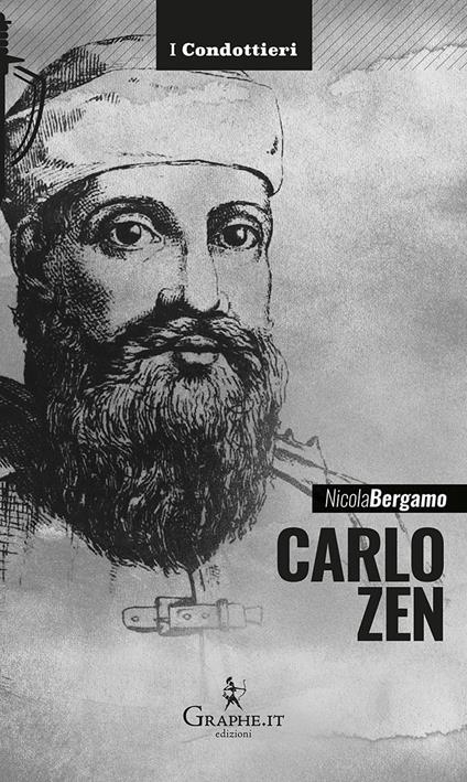 Carlo Zen. L'eroe di Chioggia - Nicola Bergamo - copertina