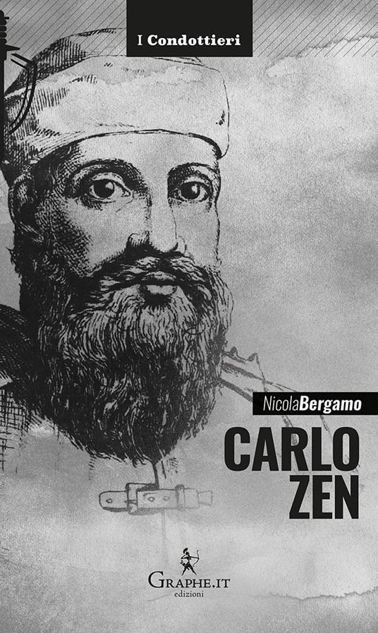 Carlo Zen. L'eroe di Chioggia - Nicola Bergamo - copertina