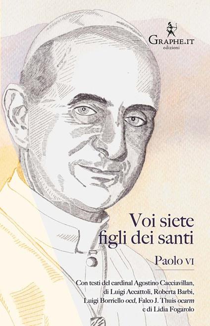 Voi siete «figli dei santi». Paolo VI ai carmelitani - Paolo VI - copertina