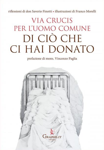 Di ciò che ci hai donato. Via Crucis per l'uomo comune - Saverio Finotti - copertina