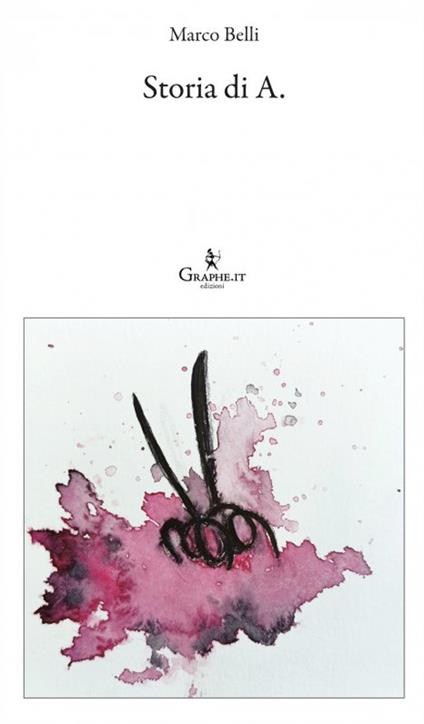 Storia di A. - Marco Belli,Antonio Castronuovo - copertina