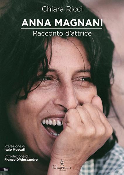 Anna Magnani. Racconto d'attrice - Chiara Ricci - copertina