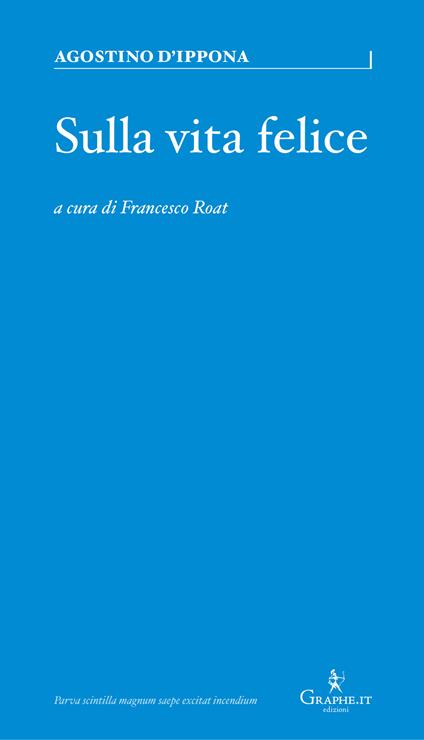 Sulla vita felice. Un percorso senza tempo - Agostino (sant') - copertina