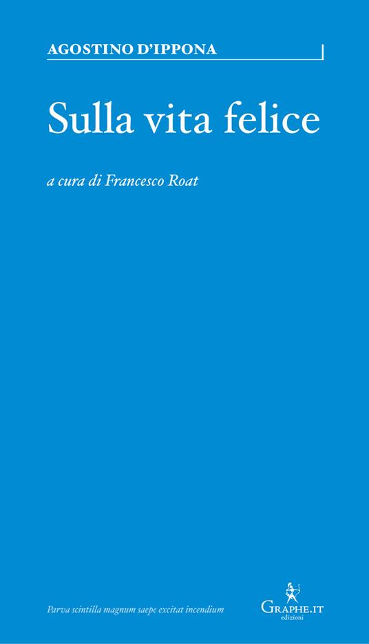 Sulla vita felice. Un percorso senza tempo - Agostino (sant') - copertina