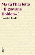 Ma tu l'hai letto «Il giovane Holden»?