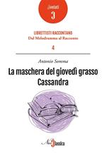 La maschera del giovedì grasso-Cassandra