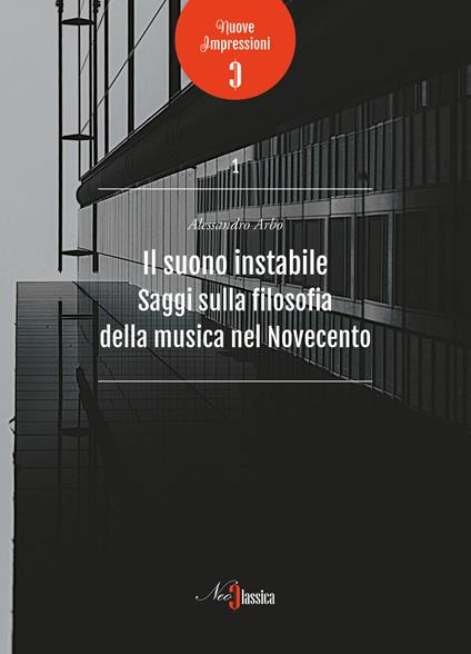 Il suono instabile. Saggi sulla filosofia della musica del Novecento - Alessandro Arbo - copertina