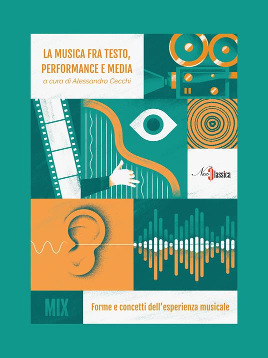 La musica fra testo, performance e media. Forme e concetti dell'esperienza musicale - Alessandro Cecchi - copertina
