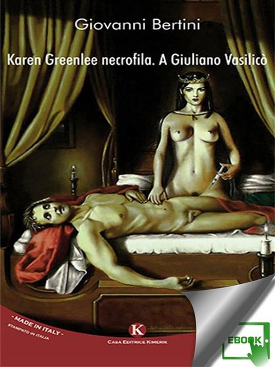Karen Greenlee necrofila. A Giuliano Vasilicò - Giovanni Bertini - ebook
