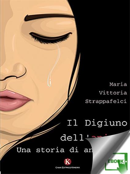 Il digiuno dell'anima: una storia di anoressia - Maria Vittoria Strappafelci - ebook