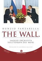 The wall. Saggio inchiesta sull'Europa dei muri