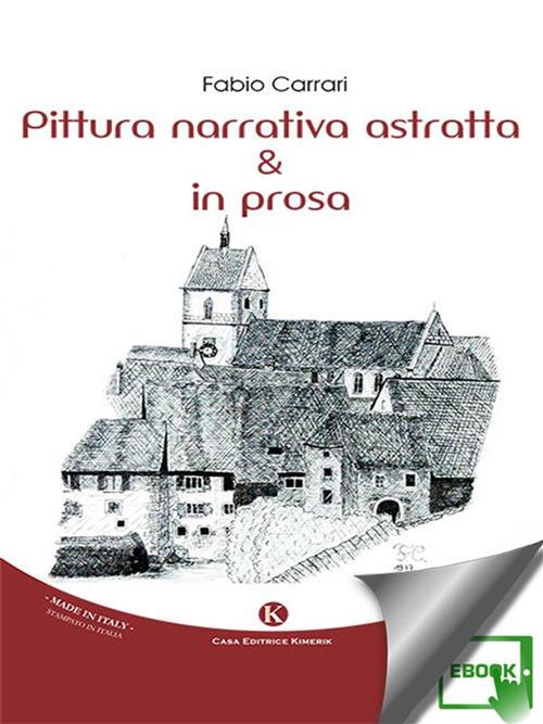 Pittura narrativa astratta & in prosa - Fabio Carrari - ebook