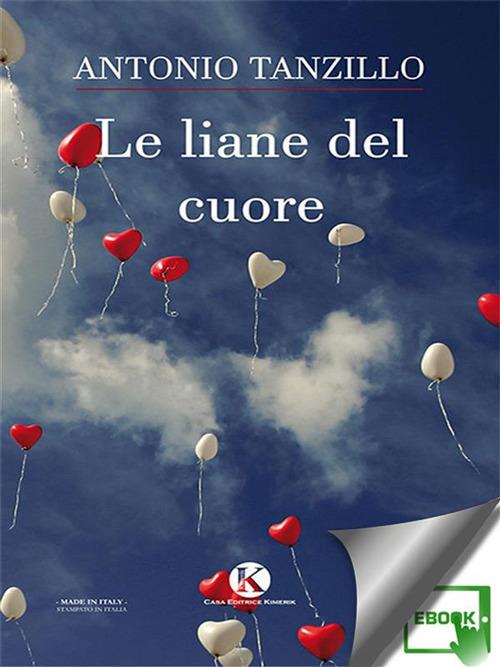 Le liane del cuore - Antonio Tanzillo - ebook