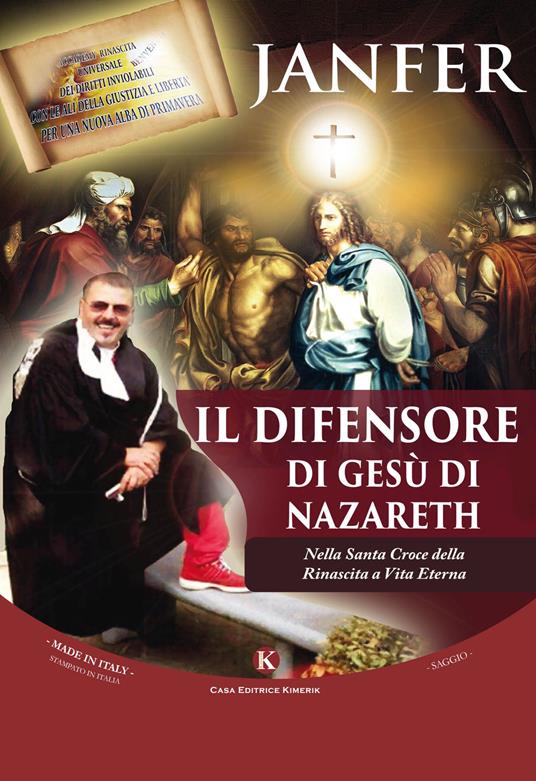 Il difensore di Gesù di Nazareth. Nella Santa Croce della Rinascita a Vita Eterna - Janfer - copertina