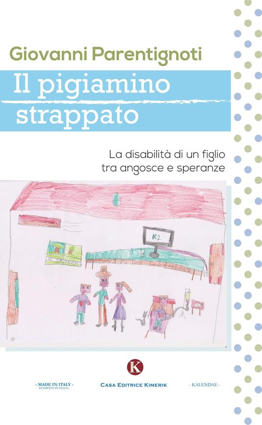 Il pigiamino strappato. La disabilità di un figlio tra angosce e speranze - Giovanni Parentignoti - copertina