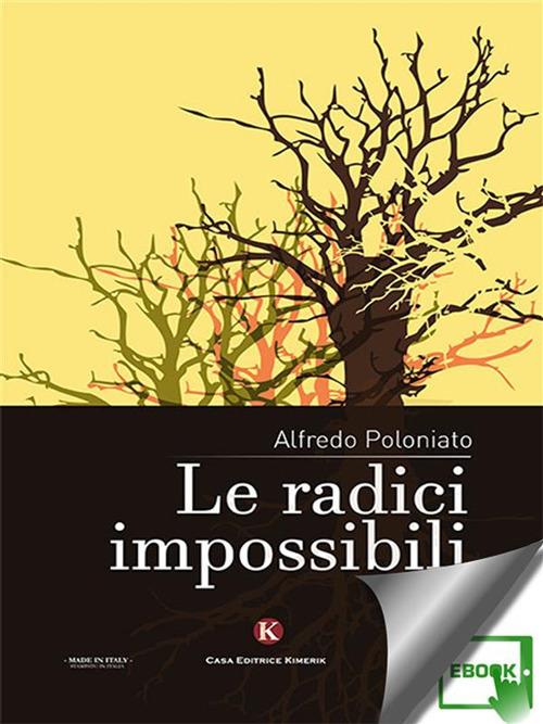 Le radici impossibili - Alfredo Poloniato - ebook