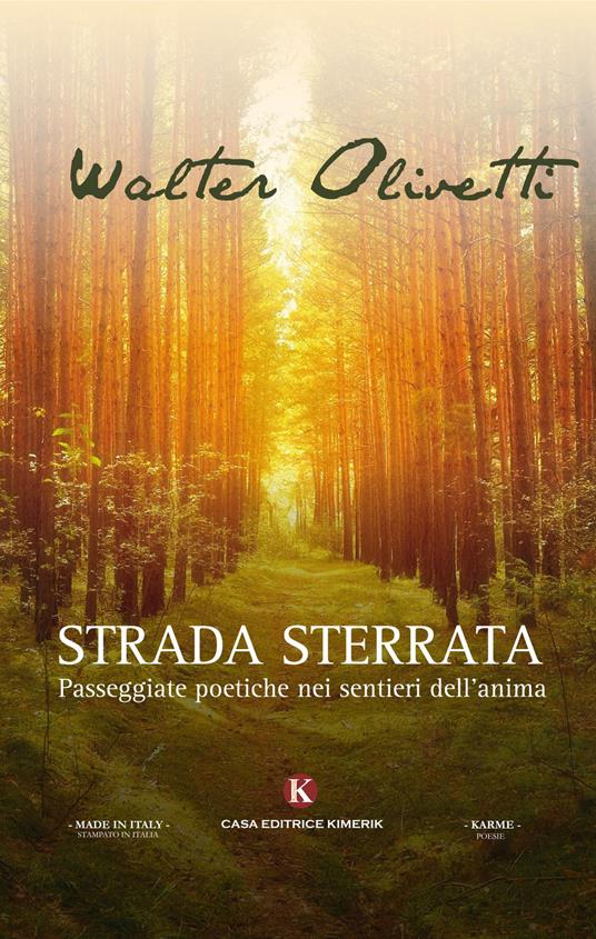 Strada sterrata. Passeggiate poetiche nei sentieri dell'anima - Walter Olivetti - copertina