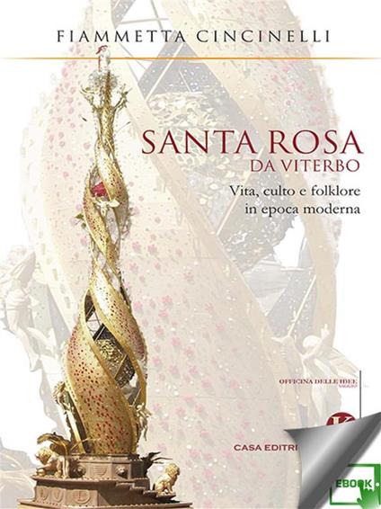 Santa Rosa da Viterbo. Vita, culto e folklore in epoca moderna - Fiammetta Cincinelli - ebook