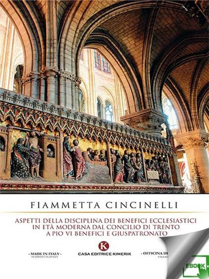 Aspetti e disciplina dei benefici ecclesiastici in età moderna dal Concilio di Trento a Pio VI. Benefici e giuspatronato - Fiammetta Cincinelli - ebook