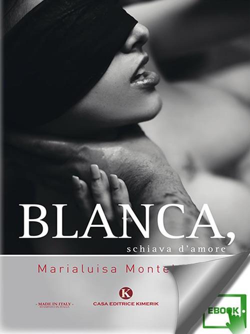 Blanca, schiava d'amore - Marialuisa Monteleone - ebook