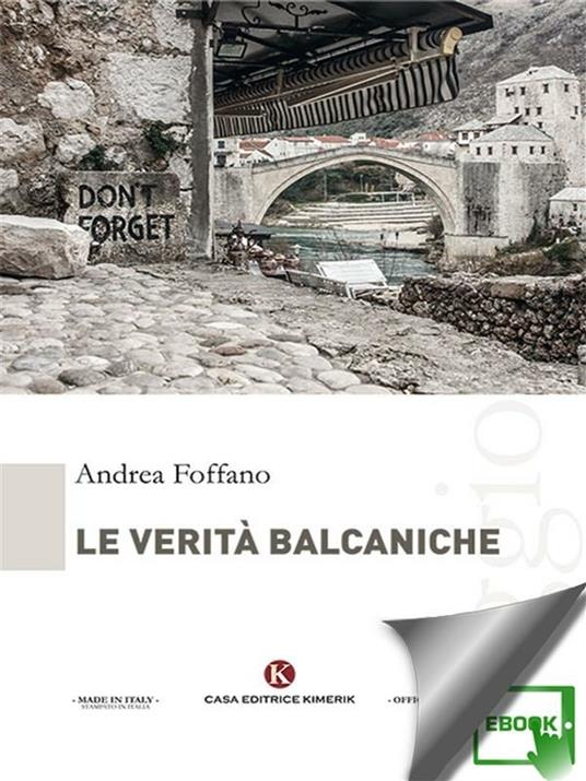 Le verità balcaniche - Andrea Foffano - ebook