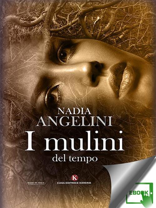 I mulini del tempo - Nadia Angelini - ebook